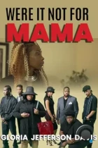 Если бы не мама / Were It Not for Mama (2022) WEB-DL