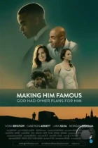 Сделать его знаменитым / Making Him Famous (2023) WEB-DL