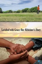 Окутанные благодатью / Lavished with Grace (2022) WEB-DL