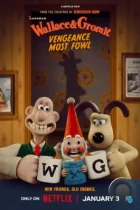 Уоллес и Громит: Самая дикая месть / Wallace & Gromit: Vengeance Most Fowl (2024) WEB-DL