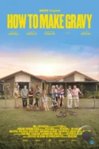 Как приготовить соус / How to Make Gravy (2024) WEB-DL
