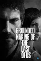 Создание игры «The Last of Us» / Grounded: Making the Last of Us (2013) L1 HDRip