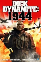 Дик Динамит:1944 / Dick Dynamite: 1944 (2021) WEB-DL
