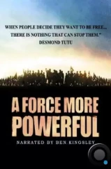Больше, чем сила / A Force More Powerful (1999) Больше, чем сила / A Force More Powerful (1999)