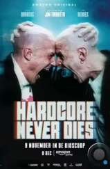 Хардкор бессмертен / Hardcore Never Dies (2023) Хардкор бессмертен / Hardcore Never Dies (2023)