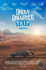 Путешествие папы и дочки / Daddy Daughter Trip (2022) Путешествие папы и дочки / Daddy Daughter Trip (2022)