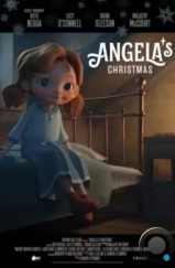Рождество Ангелы / Angela's Christmas (2017) Рождество Ангелы / Angela's Christmas (2017)