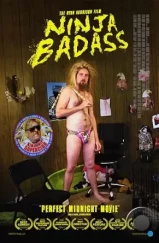 Ниндзя-задира / Ninja Badass (2020) Ниндзя-задира / Ninja Badass (2020)