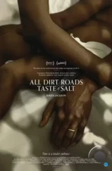 Все грунтовые дороги на вкус как соль / All Dirt Roads Taste of Salt (2023) Все грунтовые дороги на вкус как соль / All Dirt Roads Taste of Salt (2023)