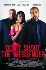 Не убивай гонца / Don't Shoot the Messenger (2021) Не убивай гонца / Don't Shoot the Messenger (2021)