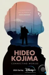 Хидэо Кодзима: Соединяя миры / Hideo Kojima: Connecting Worlds (2023) Хидэо Кодзима: Соединяя миры / Hideo Kojima: Connecting Worlds (2023)