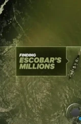 Миллионы Пабло Эскобара / Finding Escobar's Millions (2017) Миллионы Пабло Эскобара / Finding Escobar's Millions (2017)
