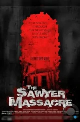 Резня на ферме Сойеров / The Sawyer Massacre (2022) L1 Резня на ферме Сойеров / The Sawyer Massacre (2022) L1