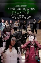 Призрак общественного театра / Phantom of the Community Theatre (2020) Призрак общественного театра / Phantom of the Community Theatre (2020)