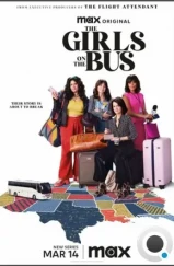 Девушки в автобусе / The Girls on the Bus (2024) Девушки в автобусе / The Girls on the Bus (2024)