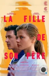 Дочь своего отца / La fille de son père (2023) Дочь своего отца / La fille de son père (2023)