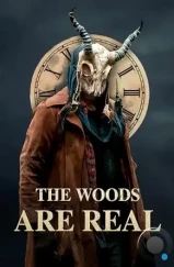 Лес настоящий / The Woods Are Real (2024) Лес настоящий / The Woods Are Real (2024)