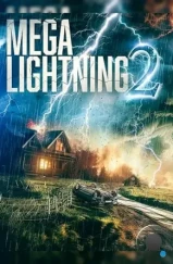 Грозовой шторм 2 / Mega Lightning 2 (2023) Грозовой шторм 2 / Mega Lightning 2 (2023)
