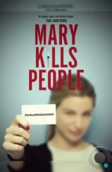 Мэри убивает людей / Mary Kills People (2017) Мэри убивает людей / Mary Kills People (2017)