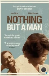 Ничего кроме человека / Nothing But a Man (1964) A Ничего кроме человека / Nothing But a Man (1964) A