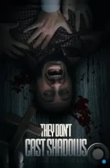 Те, что не отбрасывают тени / They Don't Cast Shadows (2022) Те, что не отбрасывают тени / They Don't Cast Shadows (2022)