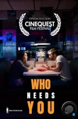 Кому ты нужен / Who Needs You (2022) Кому ты нужен / Who Needs You (2022)