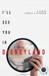 Увидимся в Диснейленде / I'll See You in Disneyland (2022) Увидимся в Диснейленде / I'll See You in Disneyland (2022)