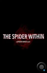 Паук внутри: История Паутины Вселенных / The Spider Within: A Spider-Verse Story (2023) Паук внутри: История Паутины Вселенных / The Spider Within: A Spider-Verse Story (2023)