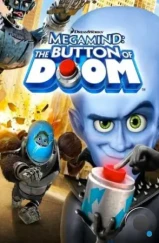 Мегамозг: Кнопка гибели / Megamind: The Button of Doom (2010) Мегамозг: Кнопка гибели / Megamind: The Button of Doom (2010)