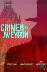 Убийство в Авероне / Crime en Aveyron (2014) Убийство в Авероне / Crime en Aveyron (2014)