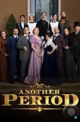 Гнилые времена / Another Period (2013) Гнилые времена / Another Period (2013)
