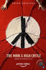 Человек в высоком замке / The Man in the High Castle (2015) Человек в высоком замке / The Man in the High Castle (2015)