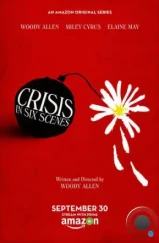 Кризис в шести сценах / Crisis in Six Scenes (2016) Кризис в шести сценах / Crisis in Six Scenes (2016)