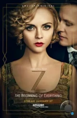 З: Начало всего / Z: The Beginning of Everything (2015) З: Начало всего / Z: The Beginning of Everything (2015)