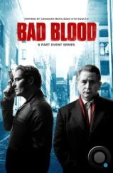 Дурная кровь / Bad Blood (2017) Дурная кровь / Bad Blood (2017)