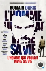 Человек, который хотел жить по-своему / L'homme qui voulait vivre sa vie (2010) Человек, который хотел жить по-своему / L'homme qui voulait vivre sa vie (2010)