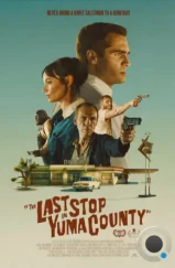 Последняя остановка в округе Юма / The Last Stop in Yuma County (2023) Последняя остановка в округе Юма / The Last Stop in Yuma County (2023)