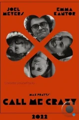 Зови меня безумцем / Call Me Crazy (2022) Зови меня безумцем / Call Me Crazy (2022)