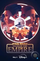Звёздные войны: Сказания об Империи / Star Wars: Tales of the Empire (2024) Звёздные войны: Сказания об Империи / Star Wars: Tales of the Empire (2024)