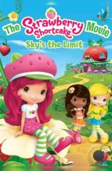 Шарлотта Земляничка: Выше небес / The Strawberry Shortcake Movie: Sky's the Limit (2009) Шарлотта Земляничка: Выше небес / The Strawberry Shortcake Movie: Sky's the Limit (2009)