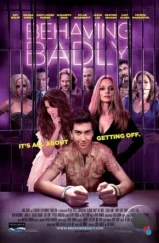 Плохое поведение / Behaving Badly (2014) Плохое поведение / Behaving Badly (2014)