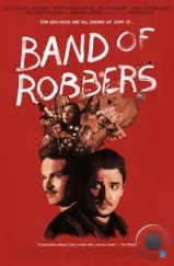 Банда грабителей / Band of Robbers (2015) Банда грабителей / Band of Robbers (2015)
