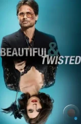 Красивая и безумная / Beautiful & Twisted (2015) Красивая и безумная / Beautiful & Twisted (2015)