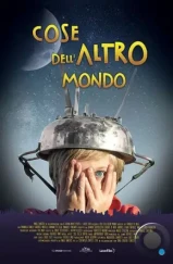 Как с Луны свалился / Cose dell'altro mondo (2017) Как с Луны свалился / Cose dell'altro mondo (2017)