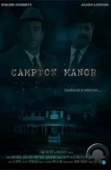 Поместье Кэмптон / Campton Manor (2024) Поместье Кэмптон / Campton Manor (2024)
