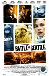 Битва в Сиэтле / Battle in Seattle (2007) Битва в Сиэтле / Battle in Seattle (2007)