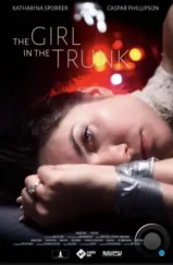 Девушка в багажнике / The Girl in the Trunk (2024) Девушка в багажнике / The Girl in the Trunk (2024)