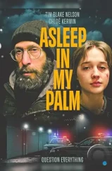 Она заснула в моей ладони / Asleep in My Palm (2023) Она заснула в моей ладони / Asleep in My Palm (2023)
