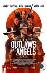 Грешники и праведники / Outlaws and Angels (2016) Грешники и праведники / Outlaws and Angels (2016)