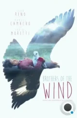 Братья ветра / Brothers of the Wind (2015) L Братья ветра / Brothers of the Wind (2015) L